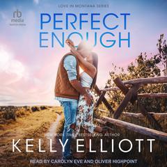 Perfect Enough by Kelly Elliott audiobook