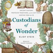 Custodians of Wonder by  Eliot Stein audiobook