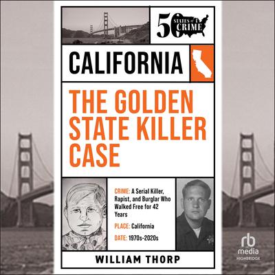 The Golden State Killer Case by William Thorp audiobook