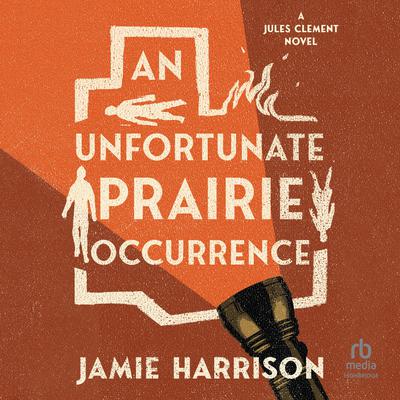 An Unfortunate Prairie Occurrence by Jamie Harrison audiobook