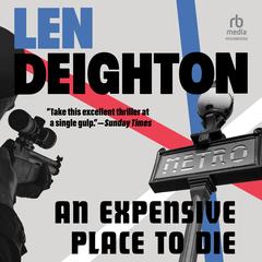 An Expensive Place to Die by Len Deighton audiobook