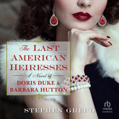 The Last American Heiresses by Stephen Greco audiobook