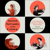 Secret Servants of the Crown by  Claire Hubbard-Hall audiobook