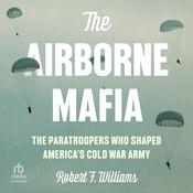 The Airborne Mafia by  Robert F. Williams audiobook