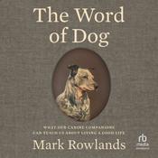 The Word of Dog by  Mark Rowlands audiobook