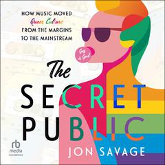 The Secret Public by Jon Savage audiobook