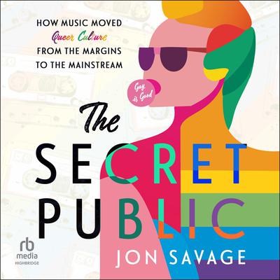 The Secret Public by Jon Savage audiobook