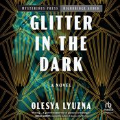 Glitter in the Dark by  Olesya Lyuzna audiobook