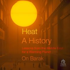 Heat, a History by On Barak audiobook