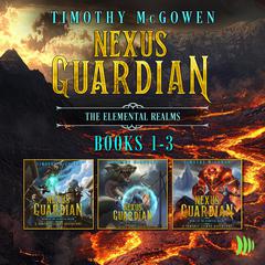 Nexus Guardian Box Set (Books 1-3) by Timothy McGowen audiobook