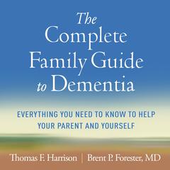 The Complete Family Guide to Dementia by Thomas F. Harrison audiobook