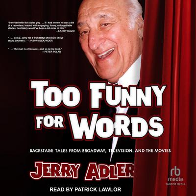 Too Funny For Words by Jerry Adler audiobook