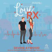 Love RX by  Devon Atwood audiobook