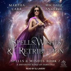 Spells, Wishes, & Retribution by Michael Anderle audiobook