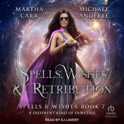 Spells, Wishes, & Retribution by Michael Anderle audiobook
