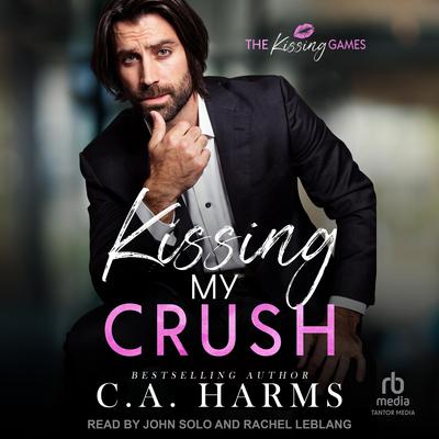 Kissing My Crush by C. A. Harms audiobook