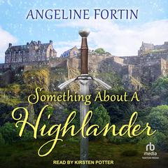 Something About a Highlander Box Set by Angeline Fortin audiobook
