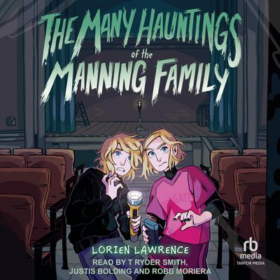 The Many Hauntings of the Manning Family by Lorien Lawrence audiobook