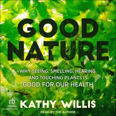 Good Nature by Kathy Willis audiobook