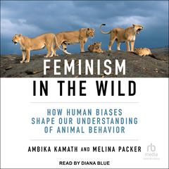 Feminism in the Wild by Ambika Kamath audiobook
