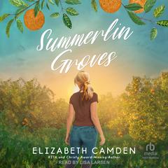 Summerlin Groves by Elizabeth Camden audiobook