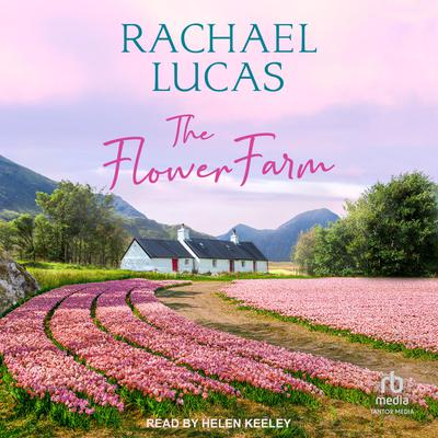 The Flower Farm by Rachael Lucas audiobook