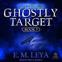 Ghostly Target by E.M. Leya audiobook