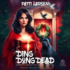 Ding Dong Dead by Patti Larsen audiobook