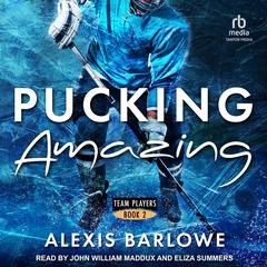 Pucking Amazing by Alexis Barlowe audiobook