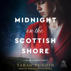 Midnight on the Scottish Shore by Sarah Sundin audiobook