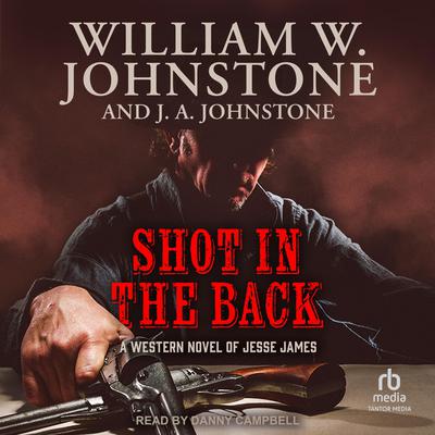 Shot in the Back by William W. Johnstone audiobook