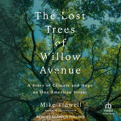 The Lost Trees of Willow Avenue by Mike Tidwell audiobook