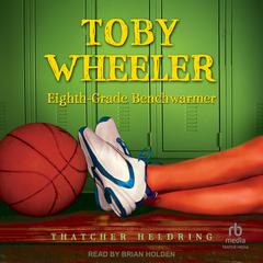 Toby Wheeler by Thatcher Heldring audiobook