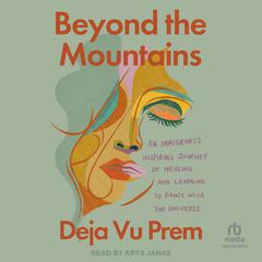 Beyond the Mountains by Deja Vu Prem audiobook