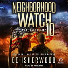 Neighborhood Watch 10 by E.E. Isherwood audiobook