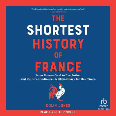 The Shortest History of France by Colin Jones audiobook