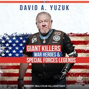 Giant Killers, War Heroes, and Special Forces Legends by  David A. Yuzuk audiobook