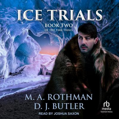 Ice Trials by M.A. Rothman audiobook