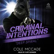 Criminal Intentions: Season Two, Episode Five by  Cole McCade audiobook