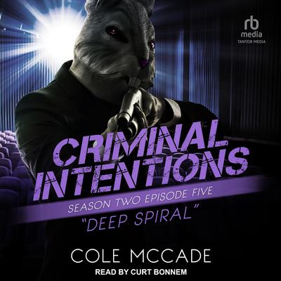 Criminal Intentions: Season Two, Episode Five by Cole McCade audiobook