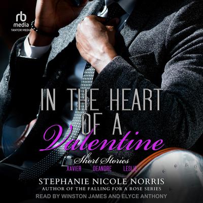 In The Heart of A Valentine Short Stories by Stephanie Nicole Norris audiobook