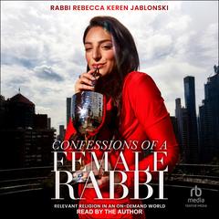 Confessions of a Female Rabbi by Rebecca Keren Jablonski audiobook