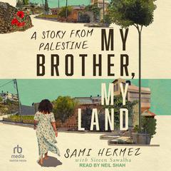 My Brother, My Land by Sami Hermez audiobook