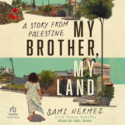 My Brother, My Land by Sami Hermez audiobook