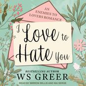 I Love To Hate You by  WS Greer audiobook