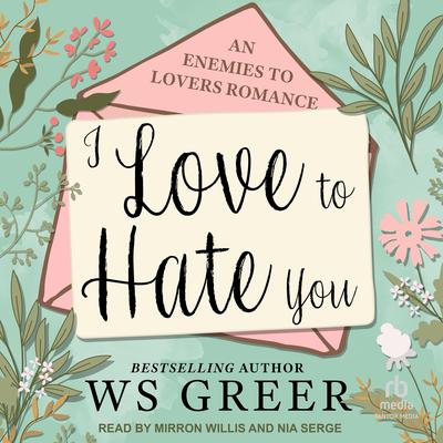 I Love To Hate You by WS Greer audiobook