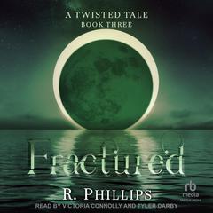 Fractured by R. Phillips audiobook