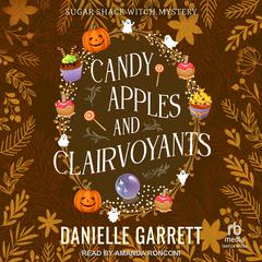Candy Apples and Clairvoyants by Danielle Garrett audiobook