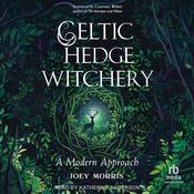 Celtic Hedge Witchery by  Joey Morris audiobook