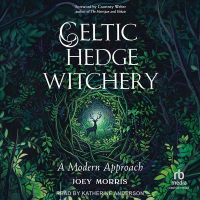 Celtic Hedge Witchery by Joey Morris audiobook